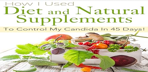 Candida - Getting Rid of Candida - Best Methods to Cleanse - Get Rid and or / Treat Candida Naturall