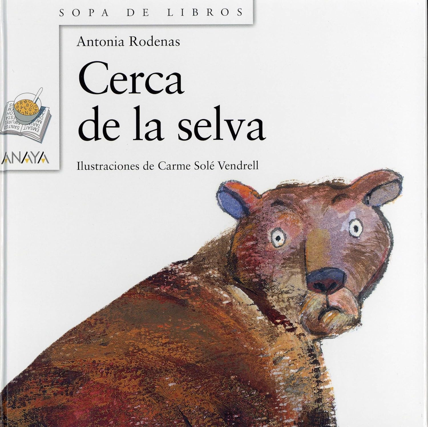 Cerca de la selva (Spanish Edition)      Hardcover – Picture Book, March 31, 2016