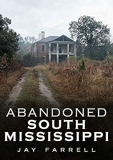 Abandoned South Mississippi (America Through Time)