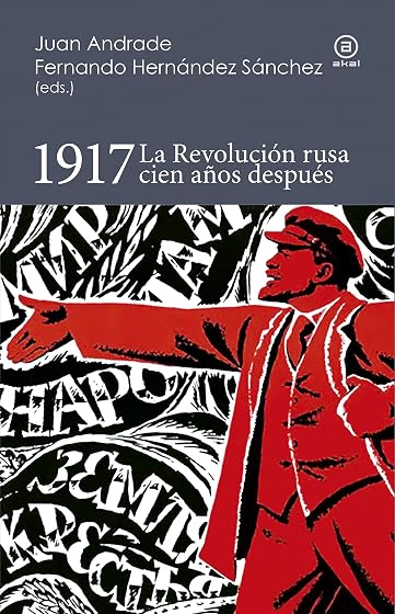 1917: La Revolución Rusa Cien Años Después