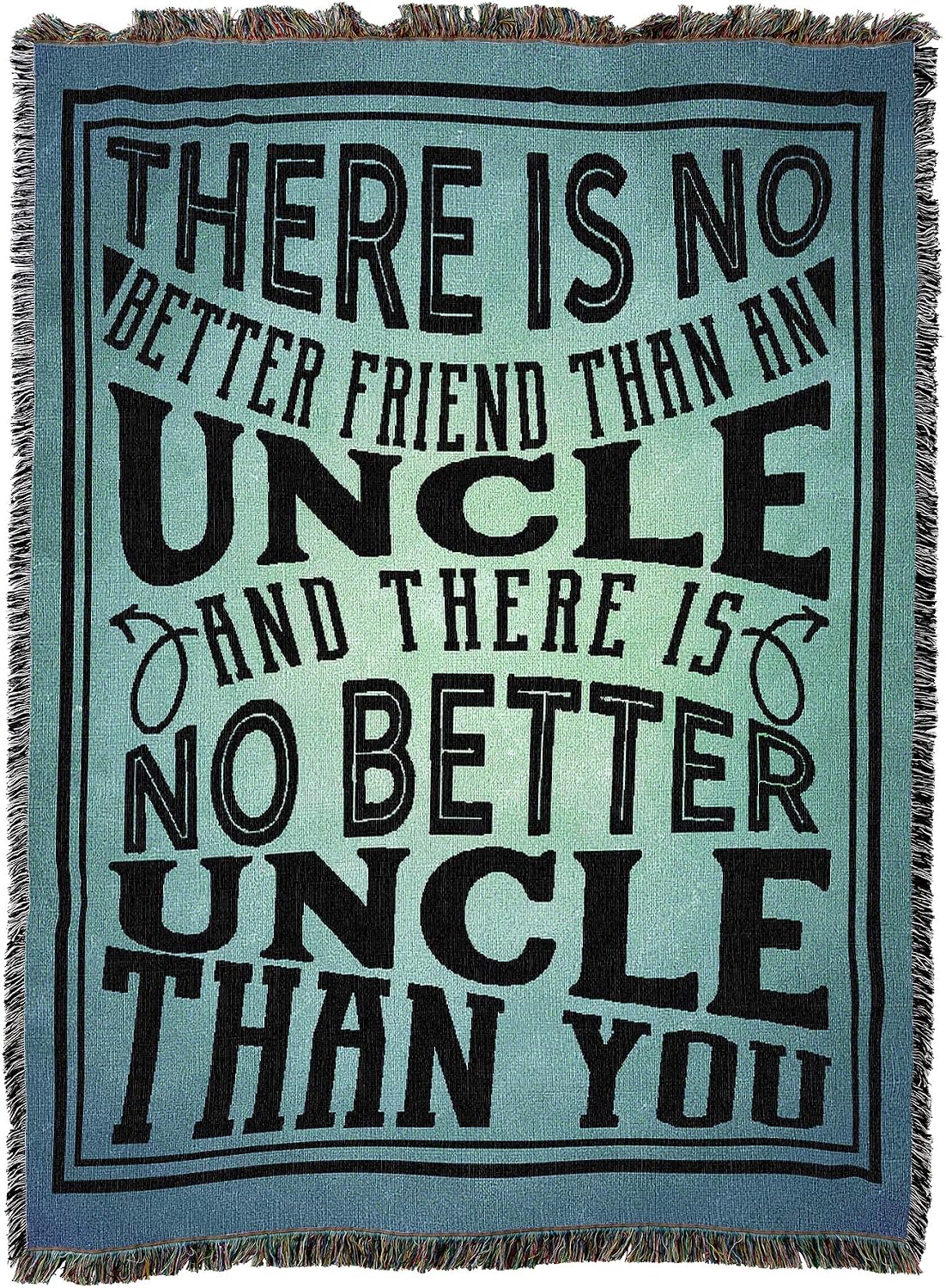 There is No Better Friend Than an Uncle Blanket - Gift Tapestry Throw Woven from Cotton - Made in the USA (72x54)