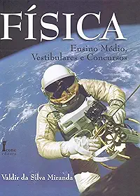 Física. ensino médio, vestibulares e concursos