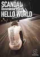 (未使用･未開封品)　SCANDAL “Documentary film 「HELLO WORLD」&quot; [Blu-ray] df5ndr3 Amazon.co.jp: SCANDAL “Documentary film 「HELLO WORLD