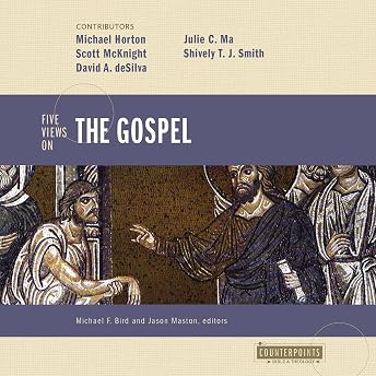 Five Views on the Gospel Audiobook by Shively T. J. Smith episode artwork