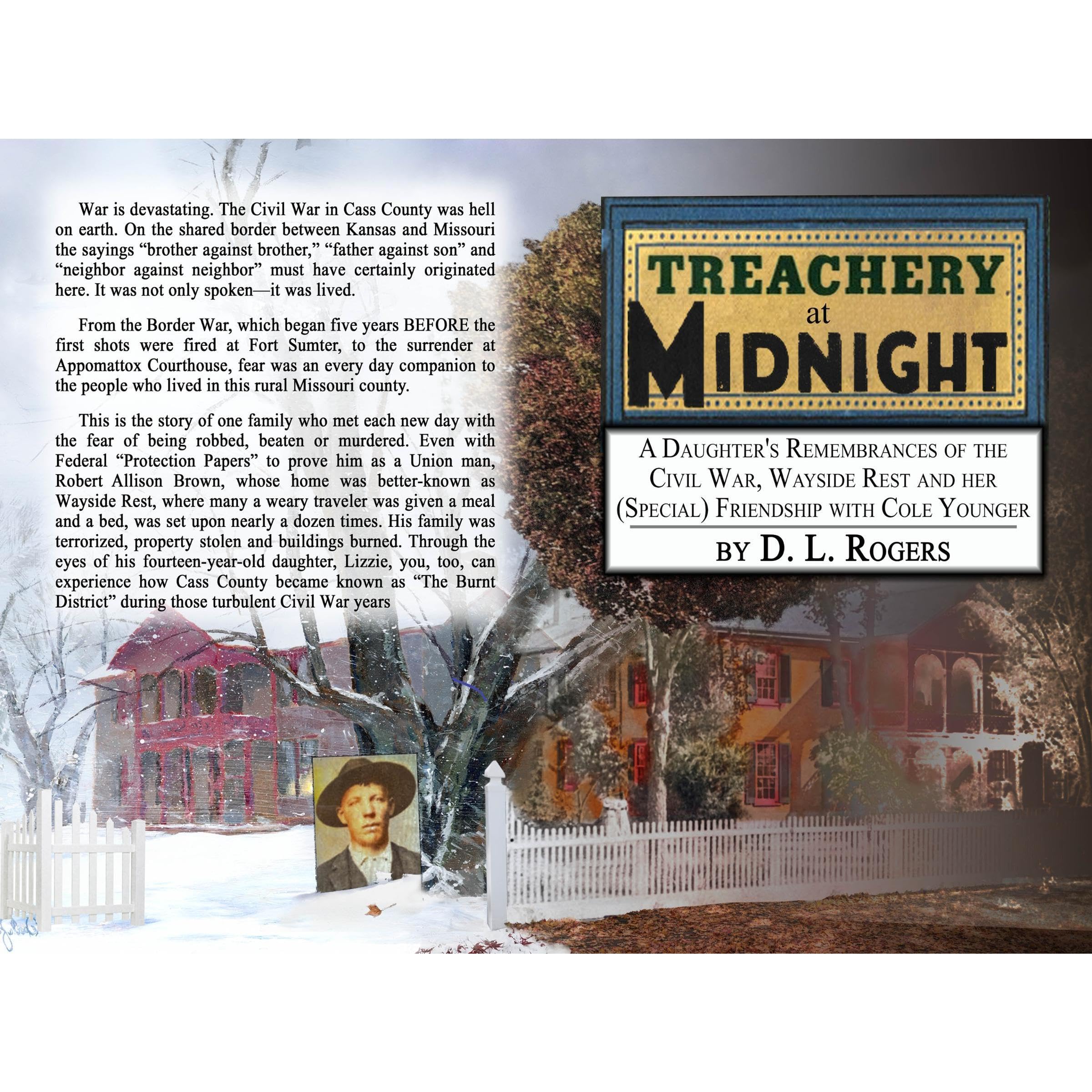 TREACHERY AT MIDNIGHT: A Daughter's Remembrances of the Civil War, Wayside Rest and her (Special) Friendship with Cole Younger