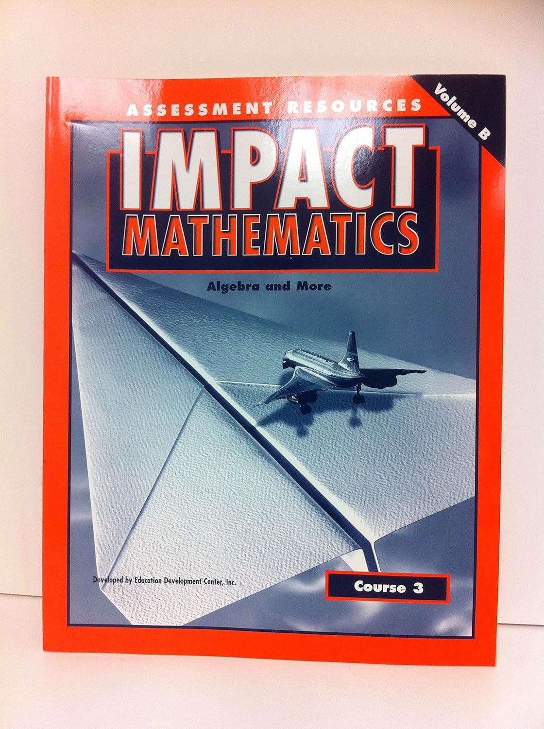 Impact Mathematics, Course 3 (Algebra and More), Assessment Resources ...