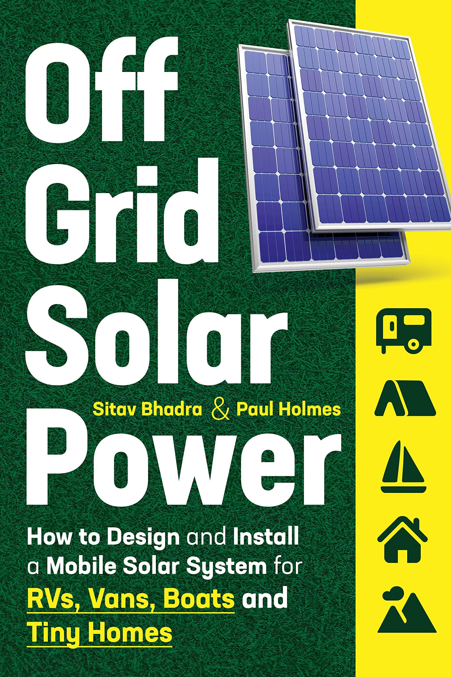 Off Grid Solar Power: How to Design and Install a Mobile Solar System for RVs, Vans, Boats and Tiny Homes (DIY Solar Power) (English Edition)