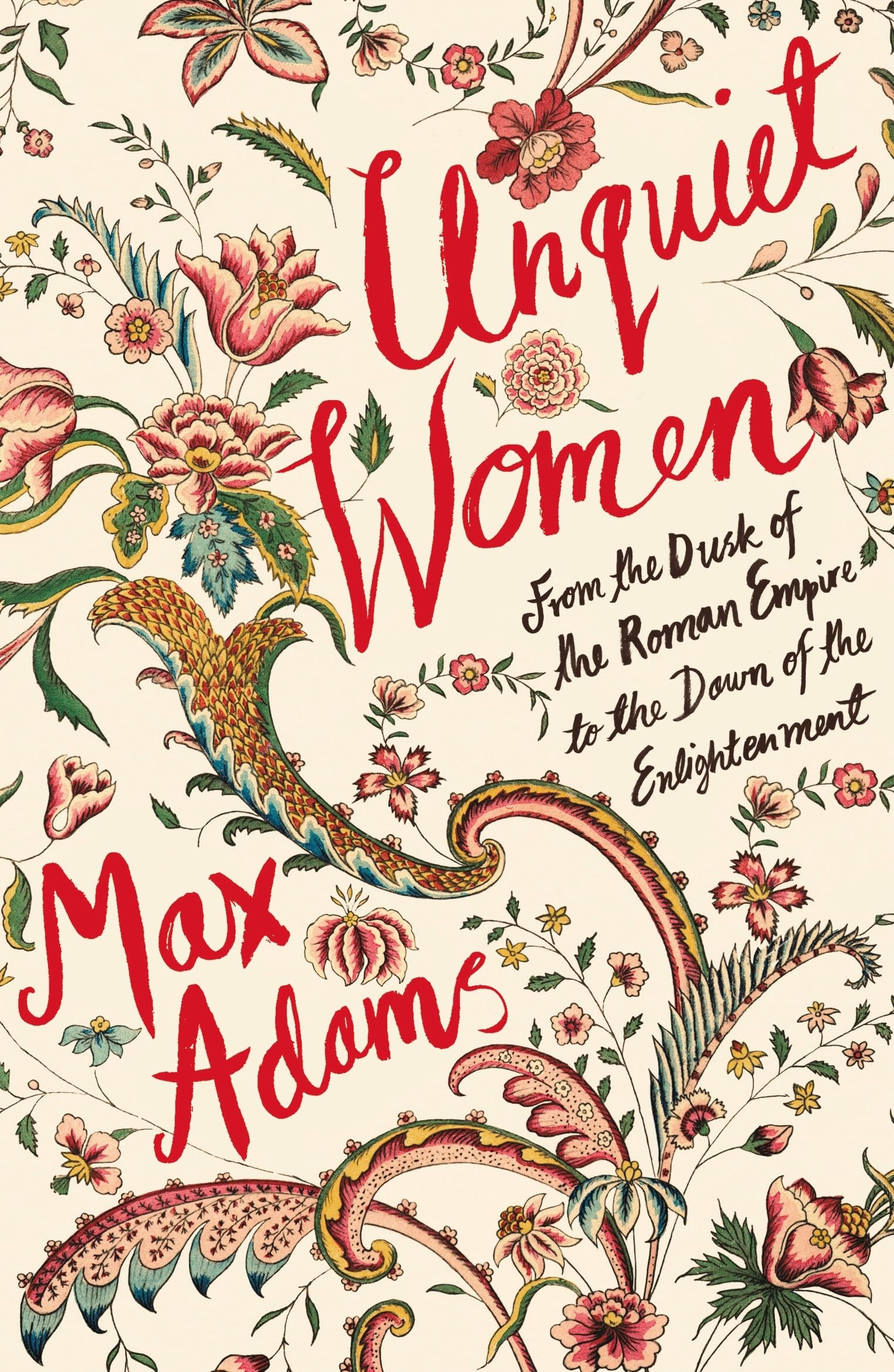 Unquiet Women: From the Dusk of the Roman Empire to the Dawn of the Enlightenment