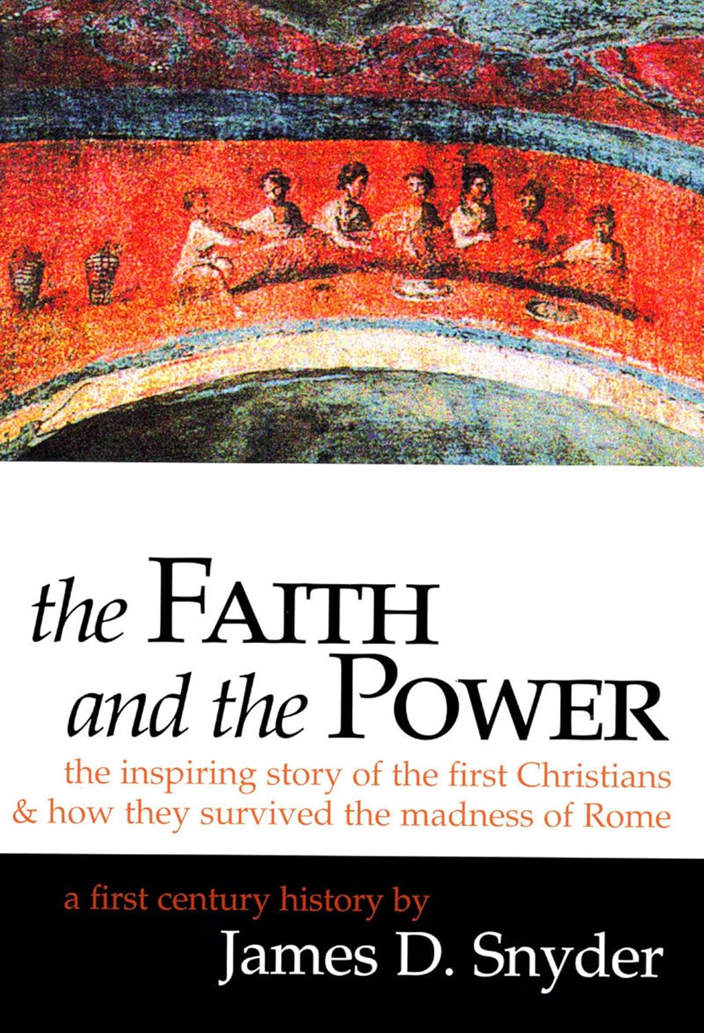 The Faith and the Power: The Inspiring Story of the First Christians And How They Survived the Madness of Rome      Kindle Edition