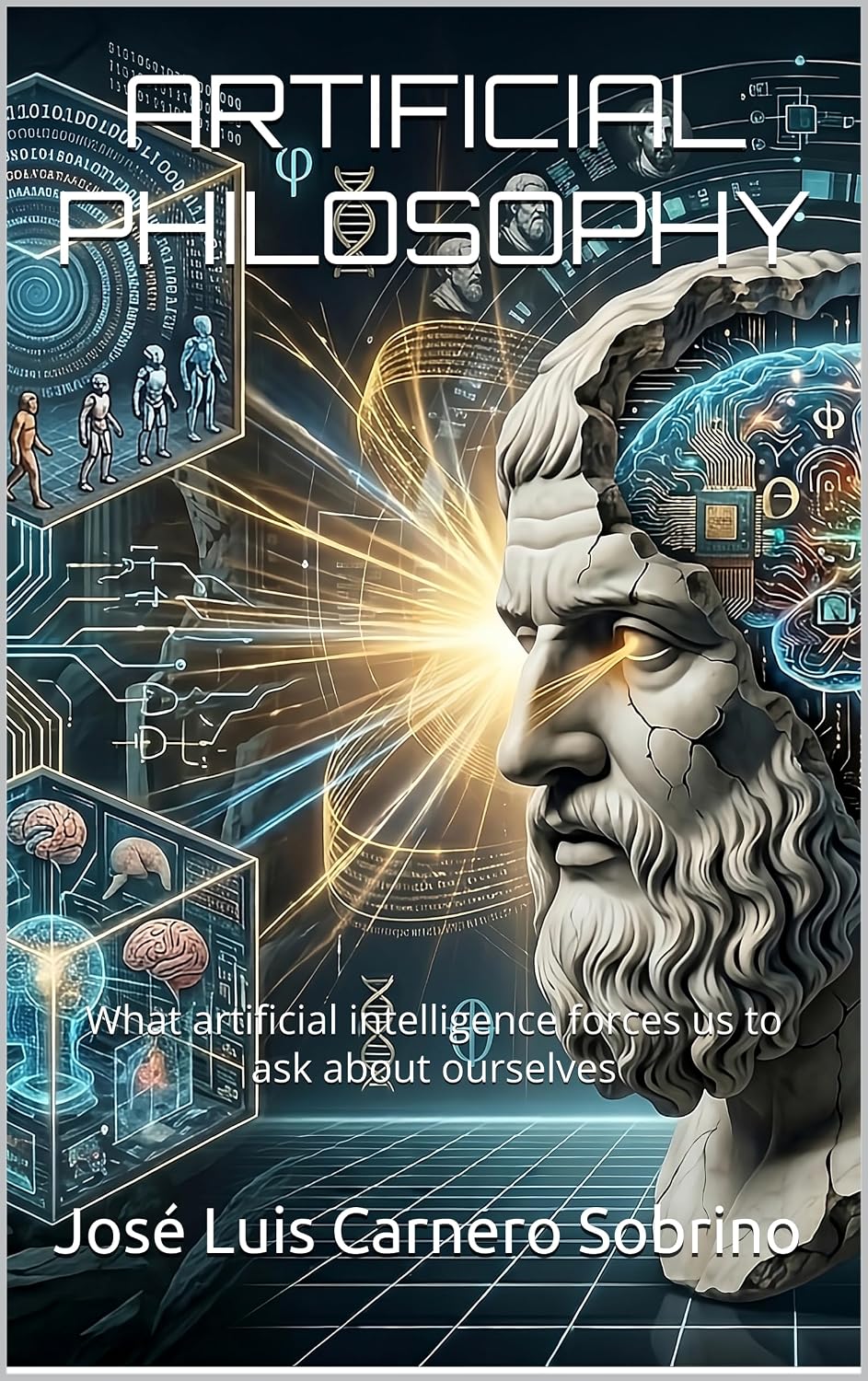 ARTIFICIAL PHILOSOPHY : What artificial intelligence forces us to ask about ourselves