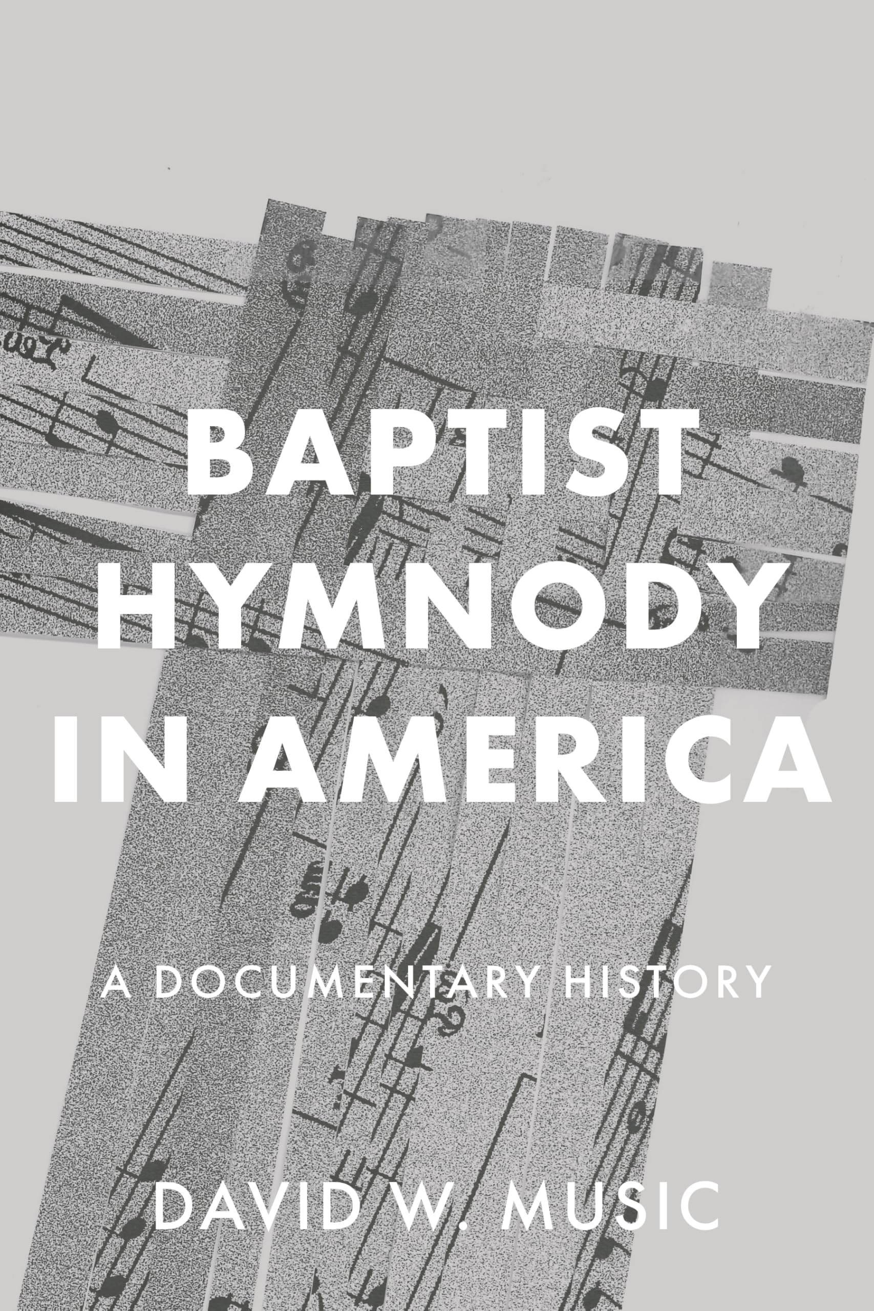 Baptist Hymnody in America livre histoire documentaire de l'hymnologie chrétienne