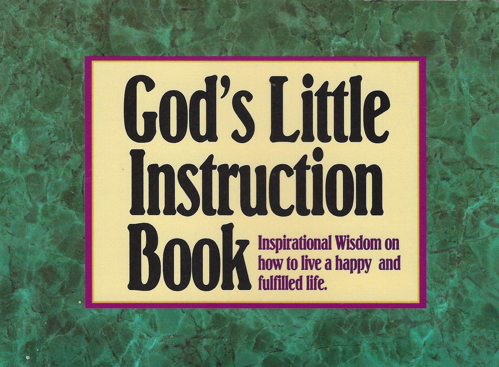 God's Little Instruction Book: Inspirational Wisdom on How to Live a Happy and Fulfilled Life