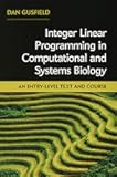 Integer Linear Programming in Computational and Systems Biology: An Entry-Level Text and Course