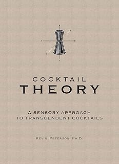 Cocktail Theory - A Sensory Approach to Transcendent Drinks
