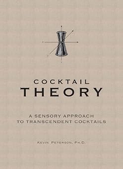 Cocktail Theory - A Sensory Approach to Transcendent Drinks