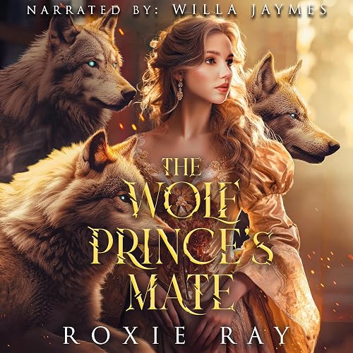 The Wolf Prince's Mate: The Royals of Presley Acres, Book 3