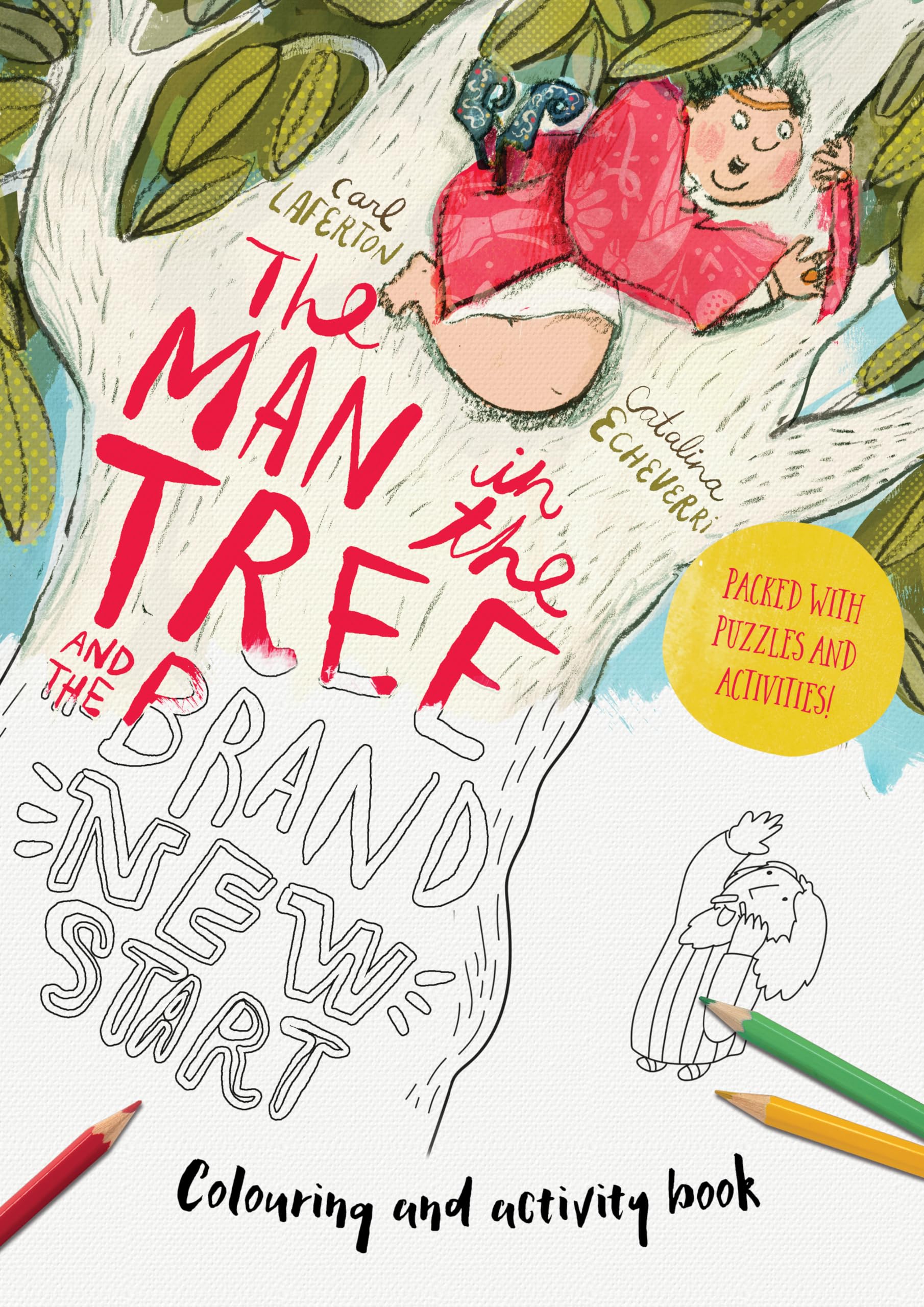 The Man in the Tree and the Brand New Start Colouring and Activity Book: Colouring, Puzzles, Mazes and More (A True Story about Zacchaeus and the ... Jesus Makes) (Tales that Tell the Truth)
