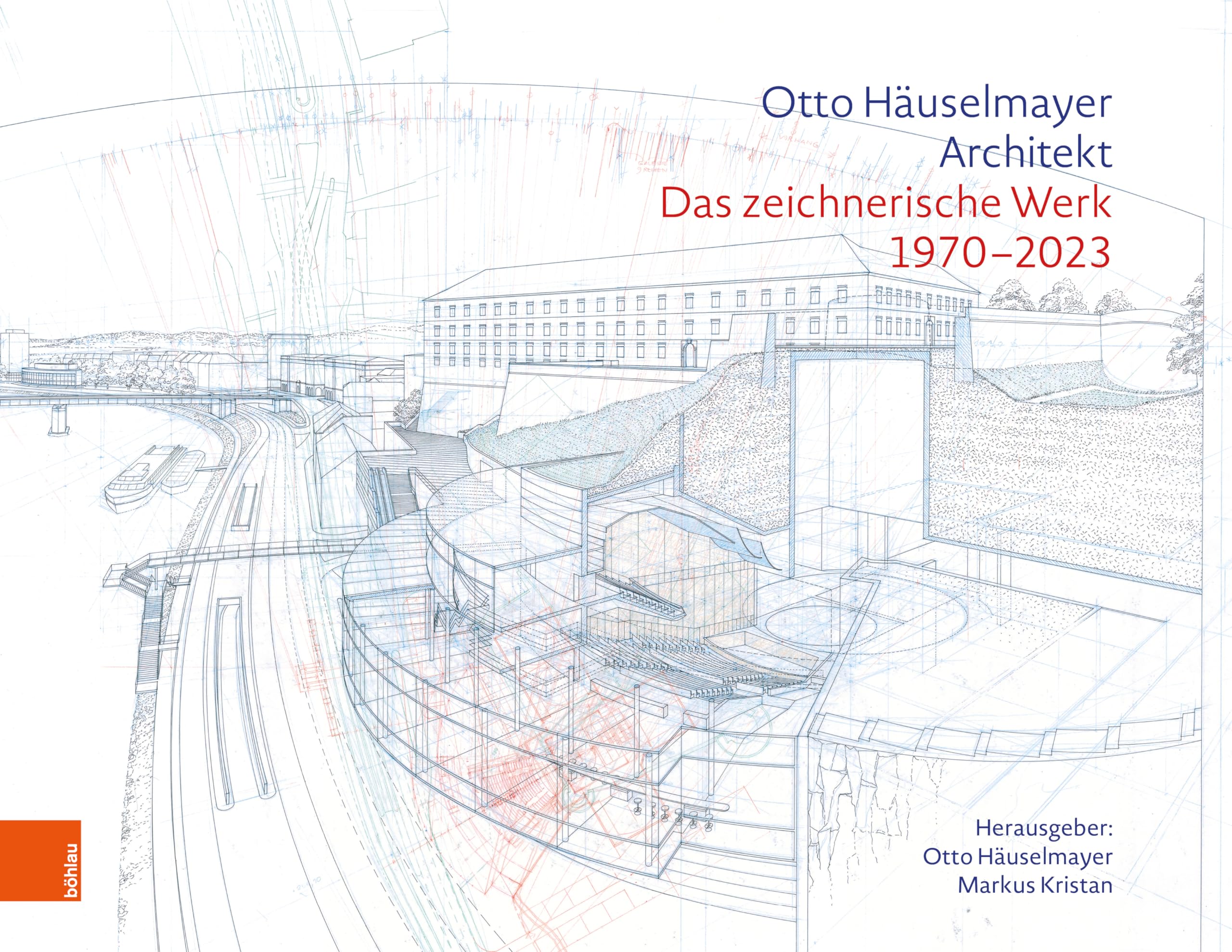 Otto Häuselmayer. Architekt: Das zeichnerische Werk 1970-2023
