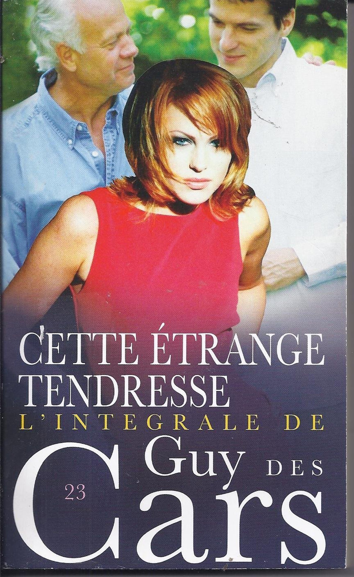 Guy des Cars 23 Cette étrange tendresse (French Edition)