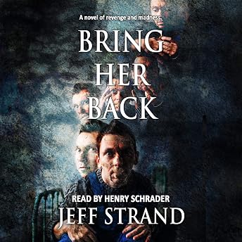 Bring Her Back Audiobook by Jeff Strand episode artwork