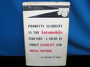 Products liability in the automobile industry;: A study in strict liability and social control