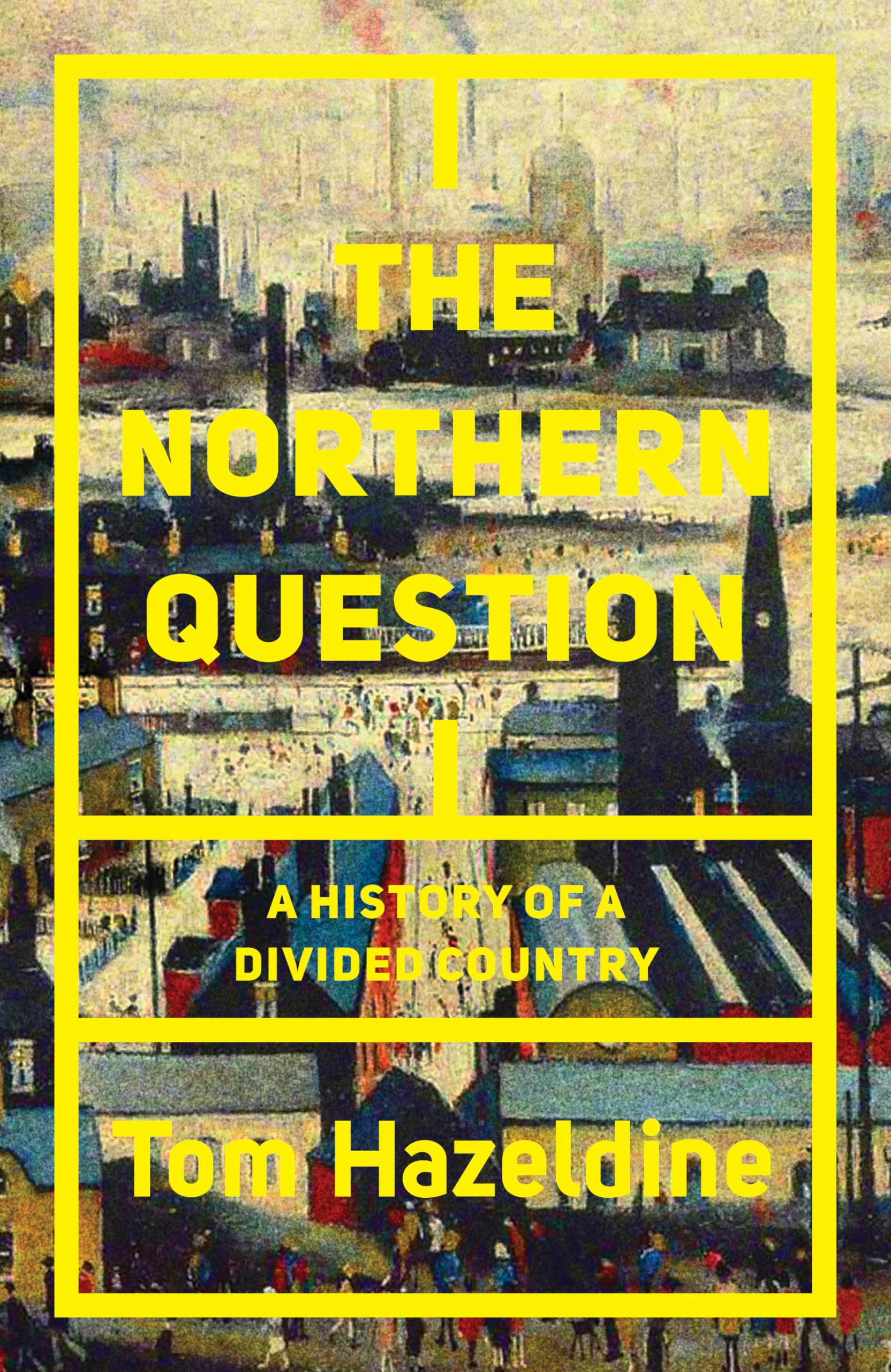 The Northern Question: A History of a Divided Country: A Political History of the North-South Divide