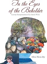 In the Eyes of the Beholder: Literary Interpretations of an Artist’s Work