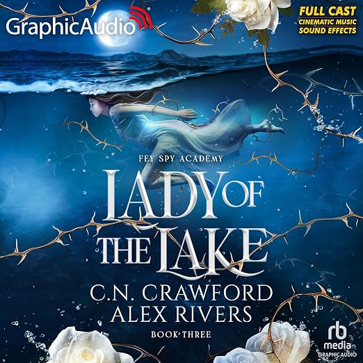 Lady of the Lake [Dramatized Adaptation]: Fey Spy Academy 3