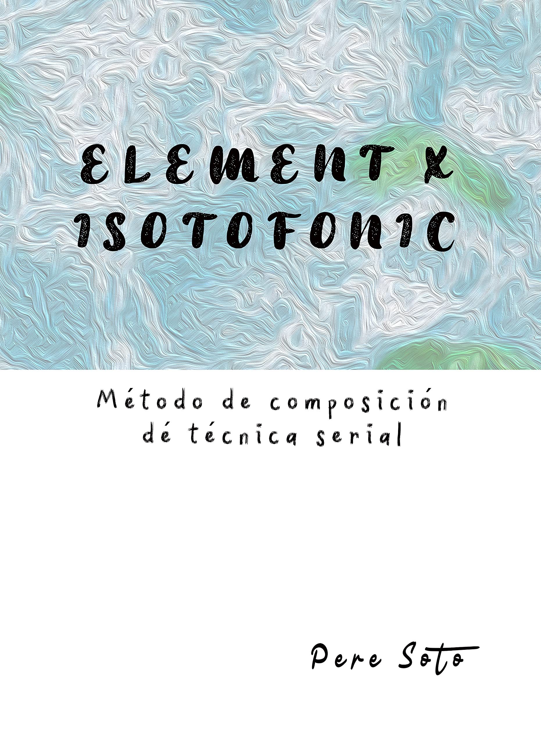 Méthode ELEMENT X ISOTOFÓNIC livre de technique serial espagnol