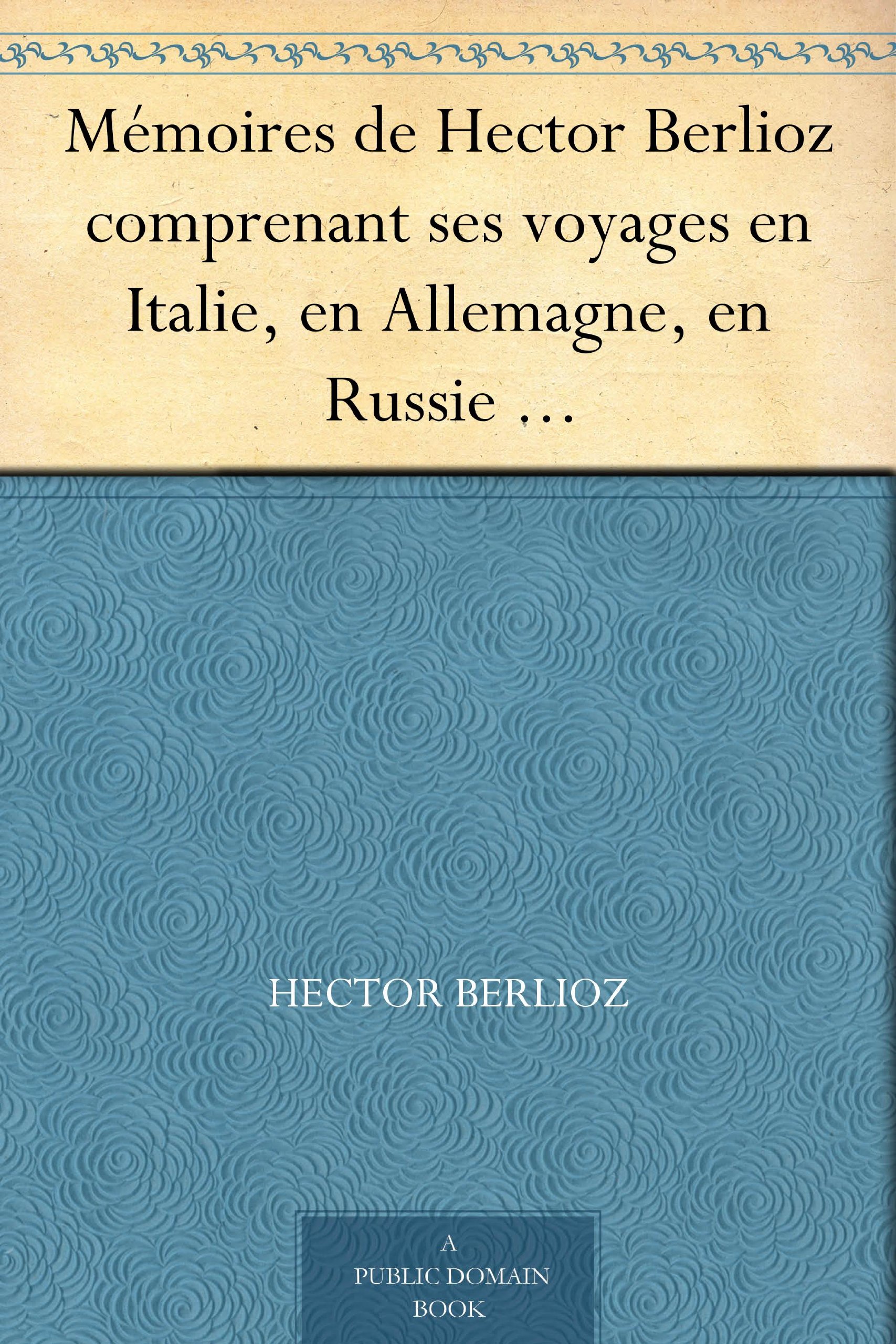 Mémoires de Hector Berlioz grand format livre d'histoire musicale
