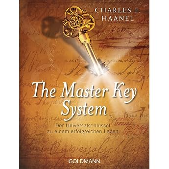 The Master Key System Der Universalschl ssel zu einem erfolgreichen Leben