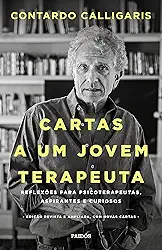 Cartas a um jovem terapeuta: Reflexões para psicoterapeutas, aspirantes e curiosos