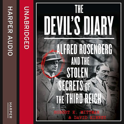 The Devil's Diary: Alfred Rosenberg and the Stolen Secrets of the Third Reich