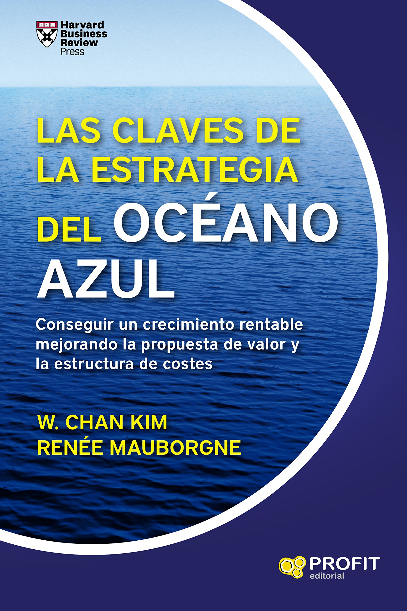 Las claves de la Estrategia del Océano Azul (Spanish Edition)
