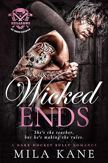 Wicked Ends: A Dark Hockey Bully Romance