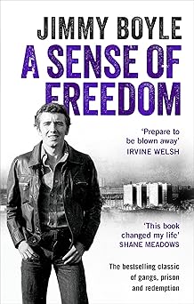 A Sense Of Freedom: The Best Selling Classic Of Gangs, Prison & Redemption