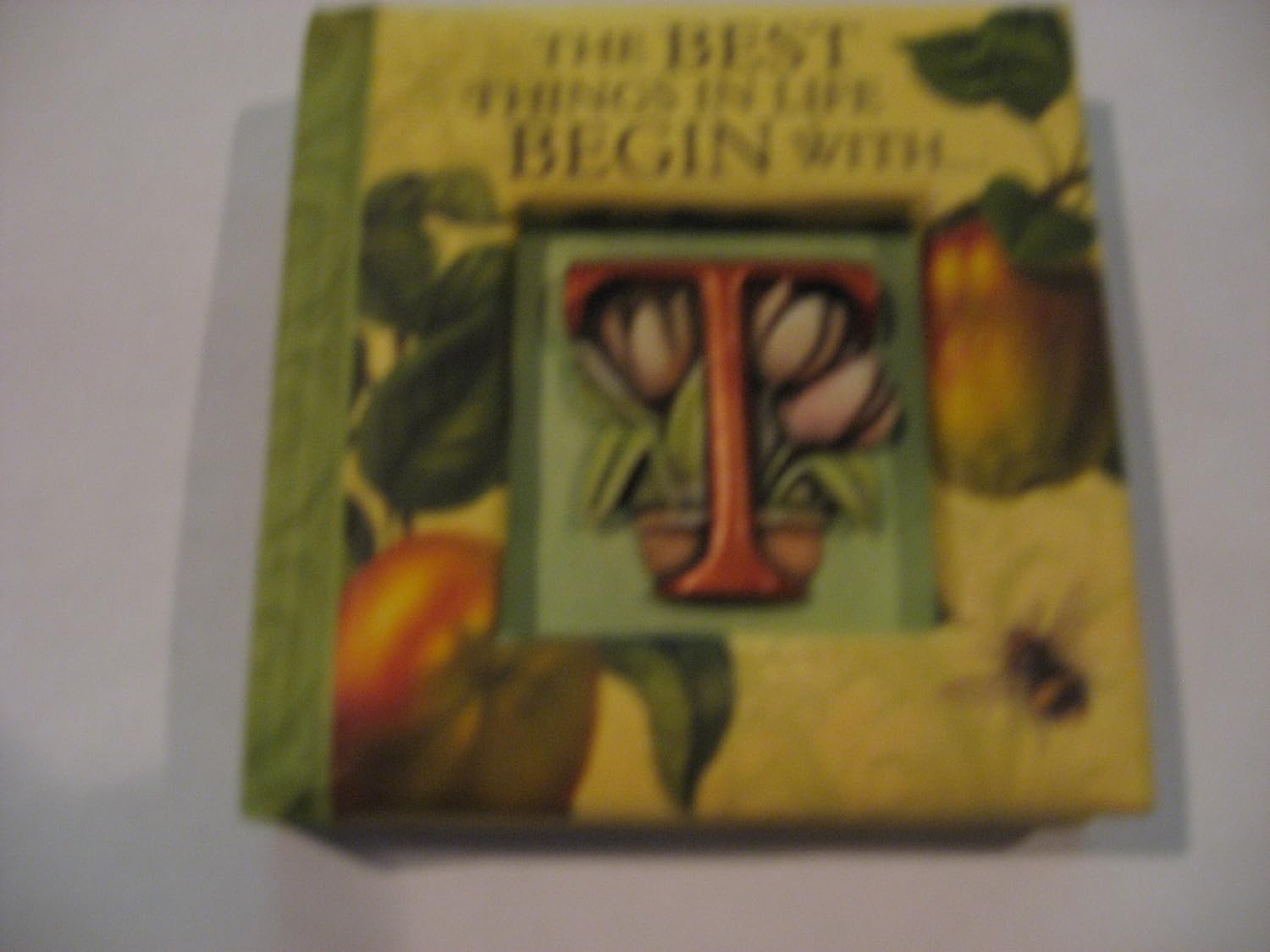 The Best Things In Life Begin With T A Little