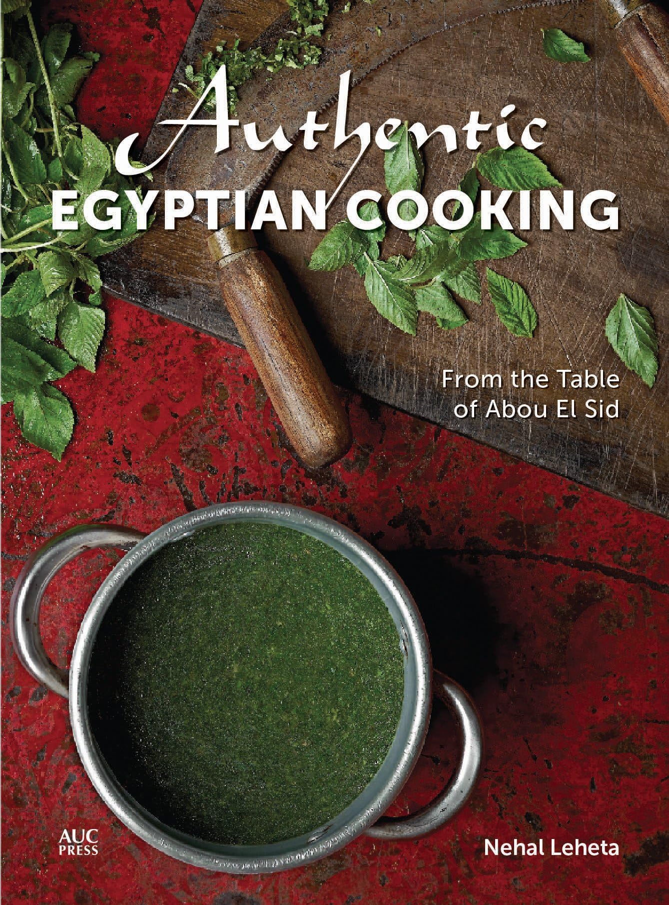 Authentic Egyptian Cooking: From the Table of Abou El Sid Paperback – June 18, 2019