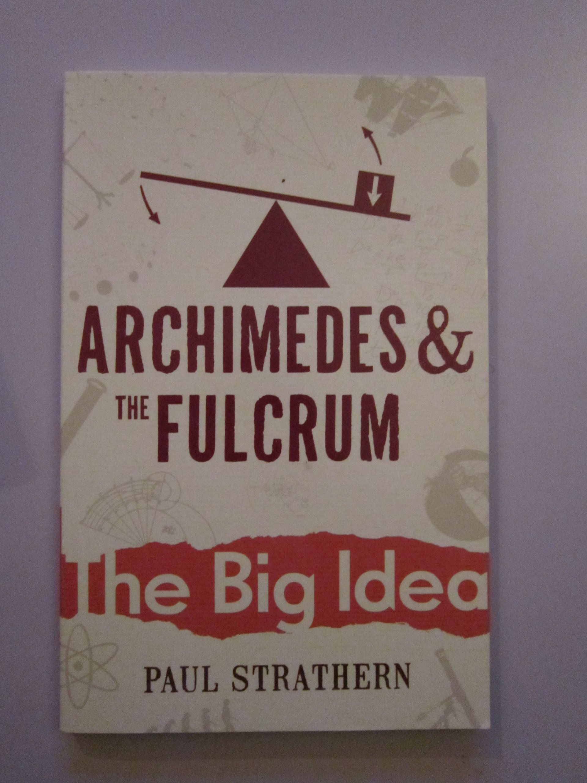 Archimedes And The Fulcrum by Paul Strathern (Paperback) New Book