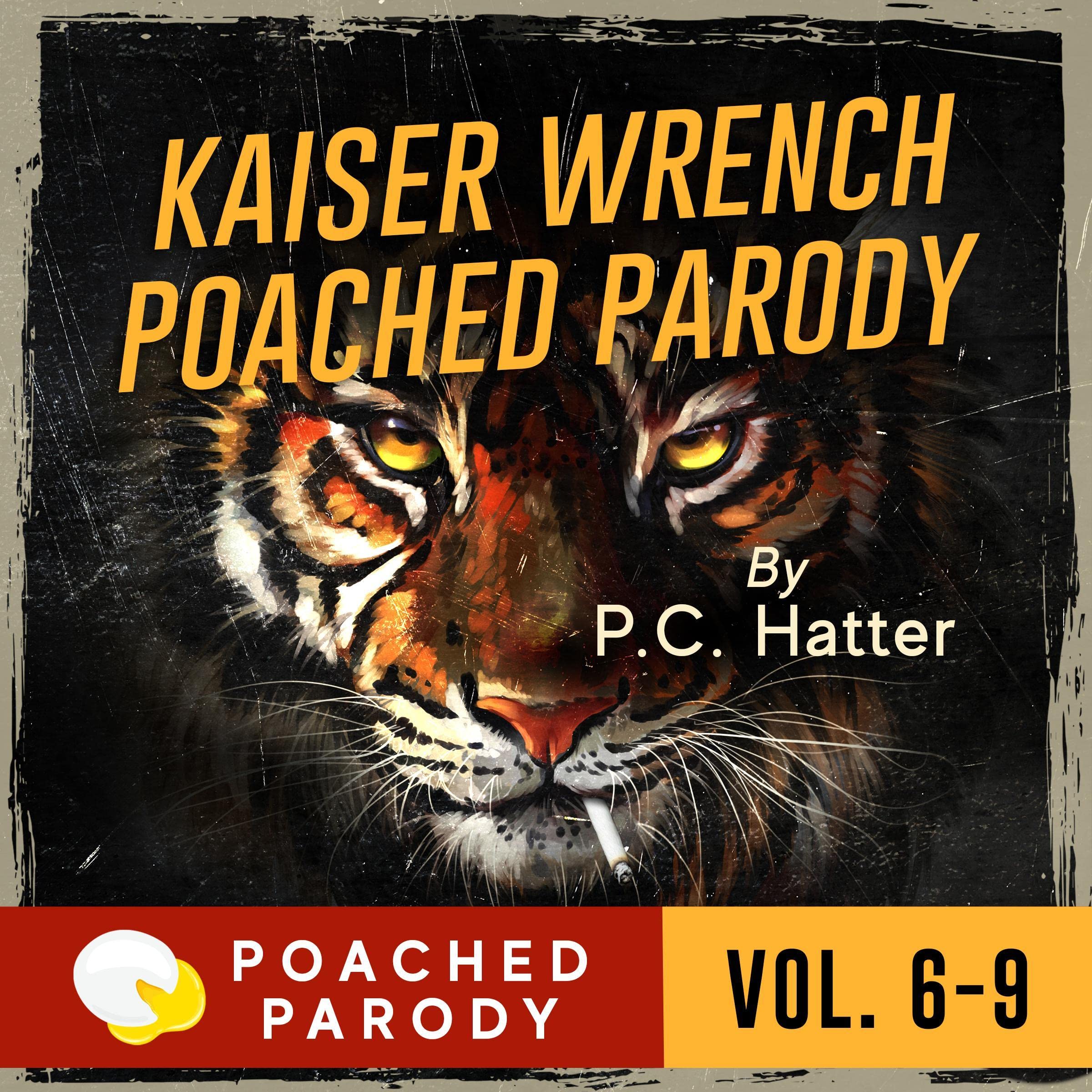 Kaiser Wrench Poached Parody, Vol. 6-9