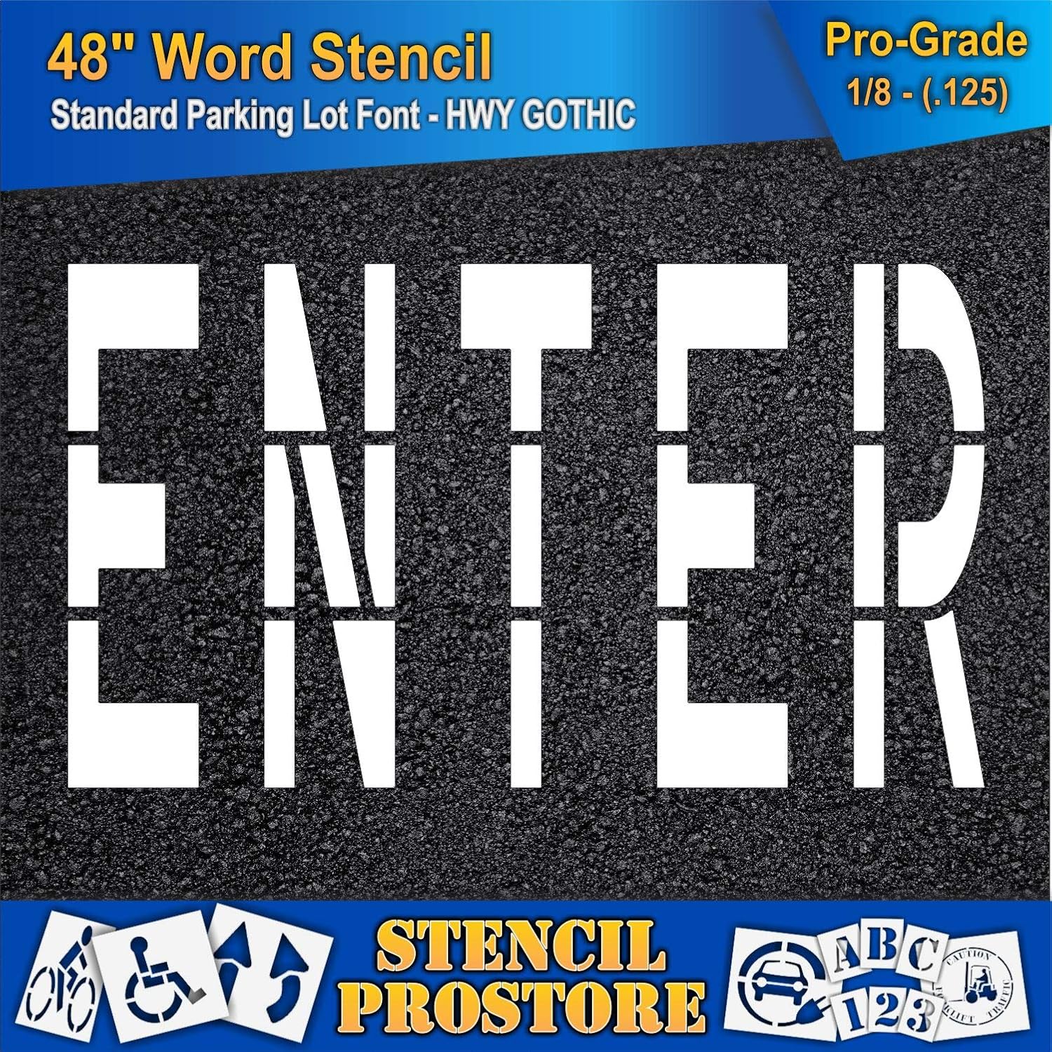 Pavement Marking Stencils - 48 inch Enter Stencil - 48" x 85" x 1/8'' (128 mil) - Pro-Grade