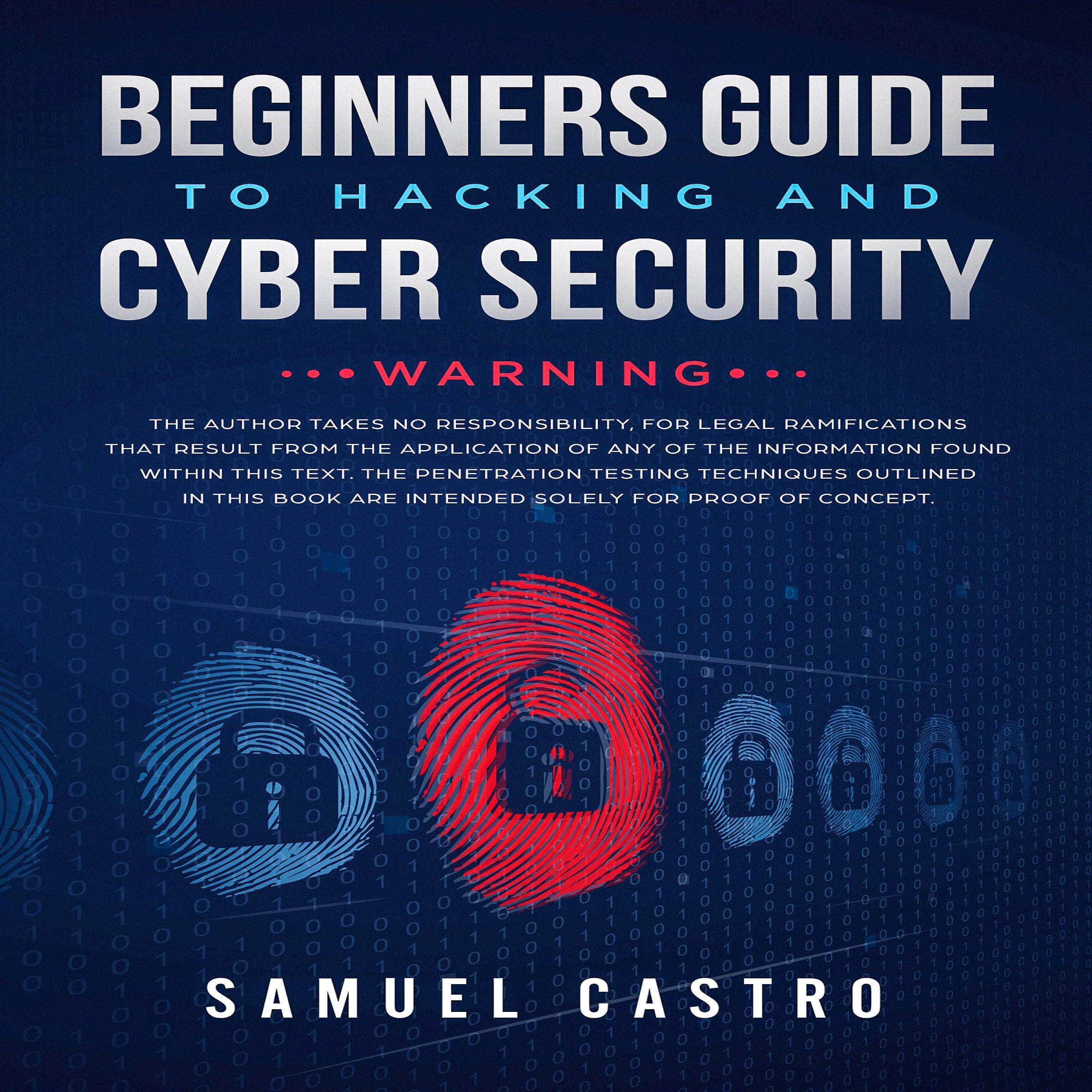 Cover art for Beginners Guide to Hacking and Cyber Security: Written by former Army Cyber Security Analyst and Federal Agent
