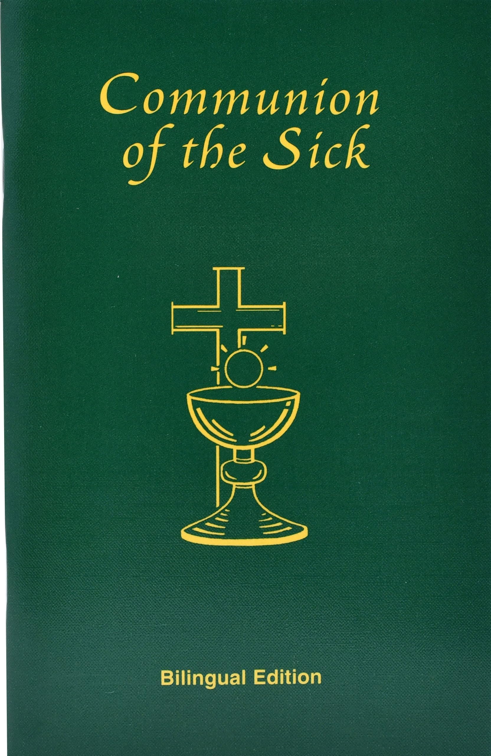 Communion of the Sick: Approved Rites for Use in the United States of America Excerpted from Pastoral Care of the Sick and Dying in English and Spanish Paperback – January 1, 2000
