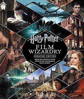 Harry Potter Film Wizardry: Updated Edition: From the Creative Team Behind the Celebrated Movie Series