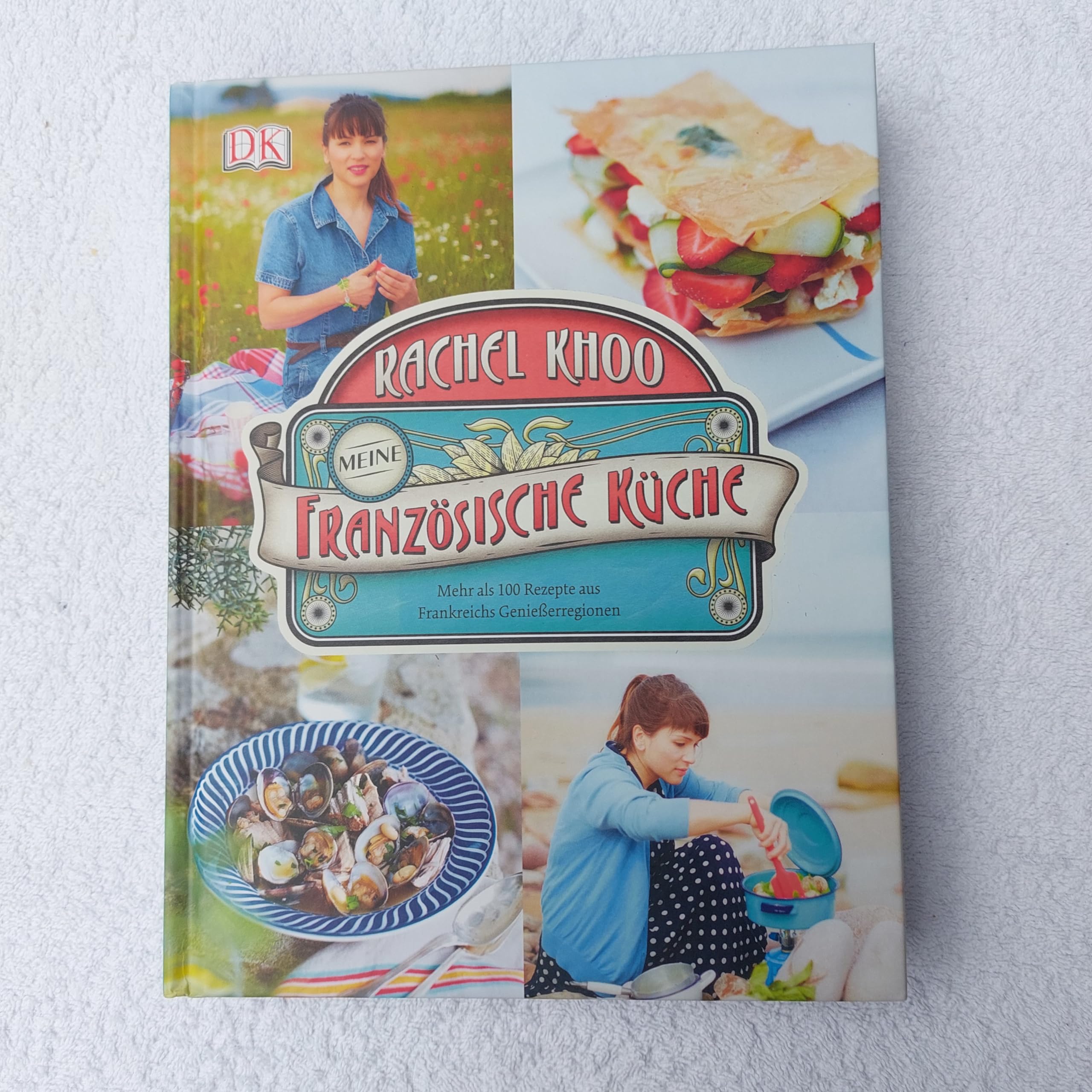 Meine französische Küche: Mehr als 100 Rezepte aus