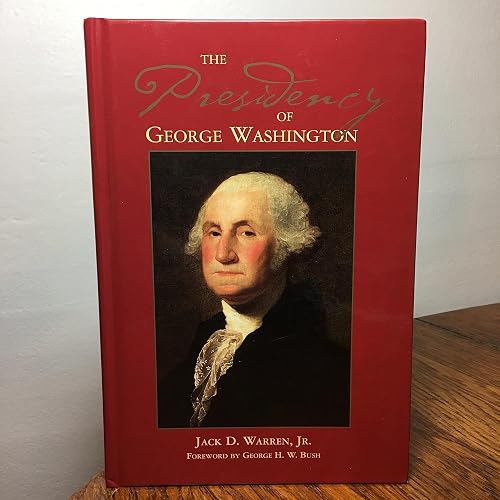 The Presidency of George Washington (George Washington Bookshelf)