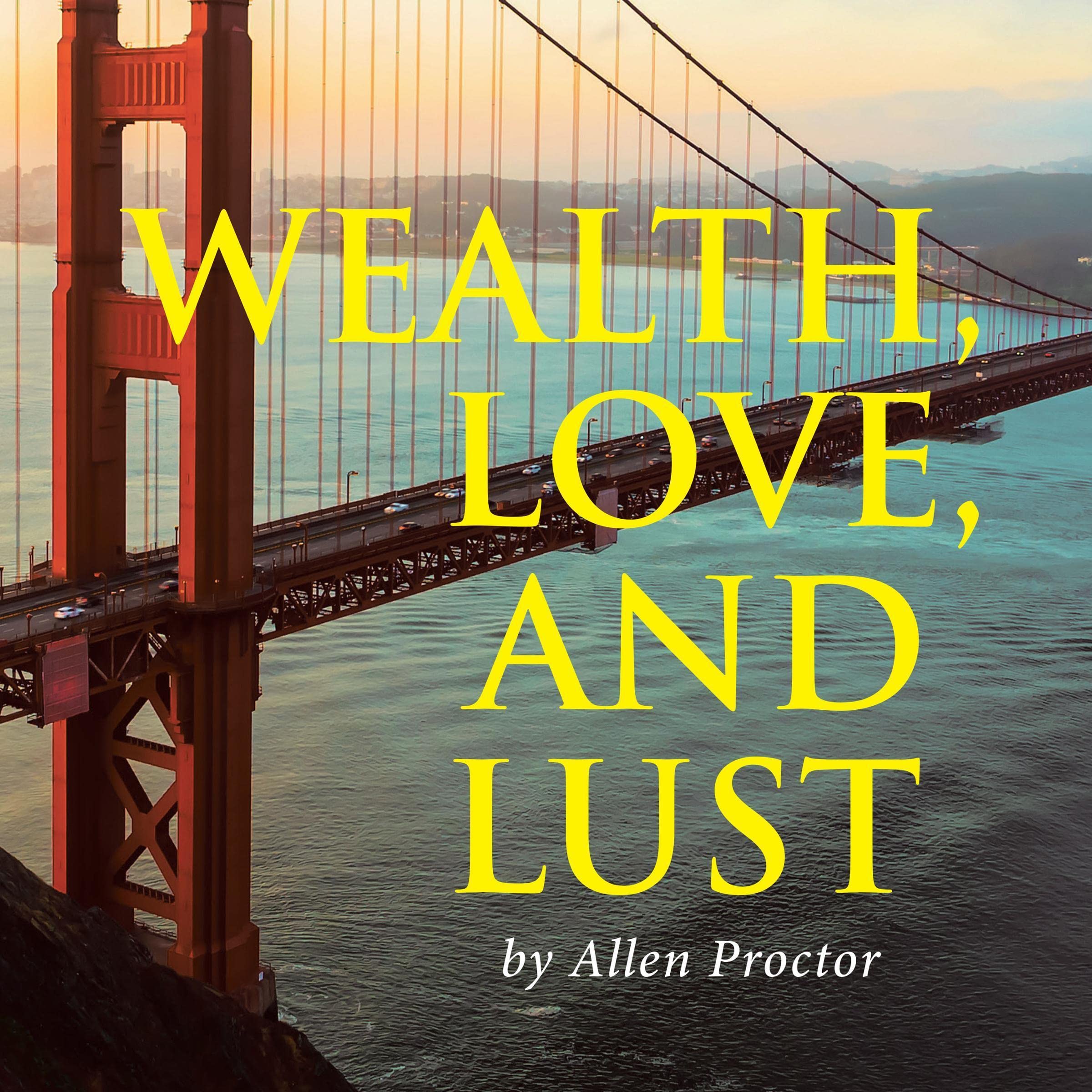 Wealth, Love, and Lust