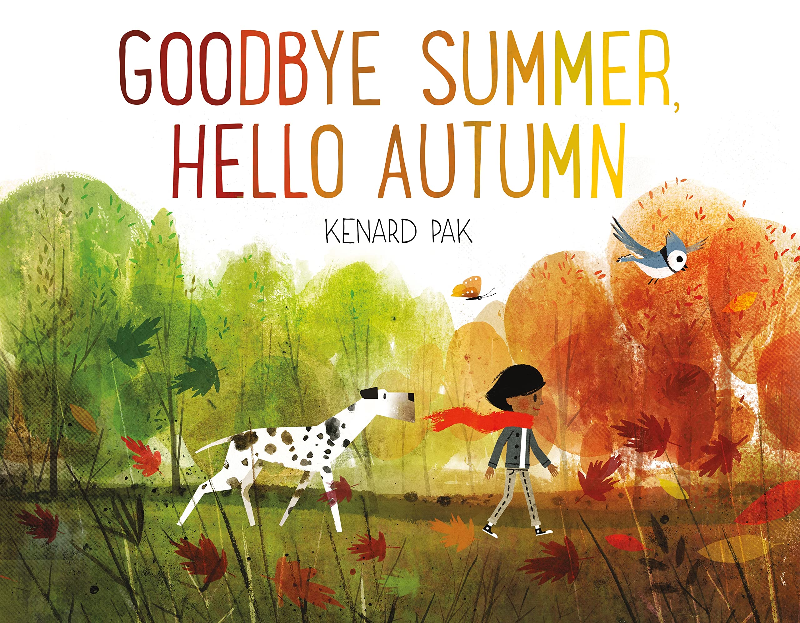Goodbye Summer, Hello Autumn (Kenard Pak's Changing Seasons) Hardcover – Picture Book, August 16, 2016