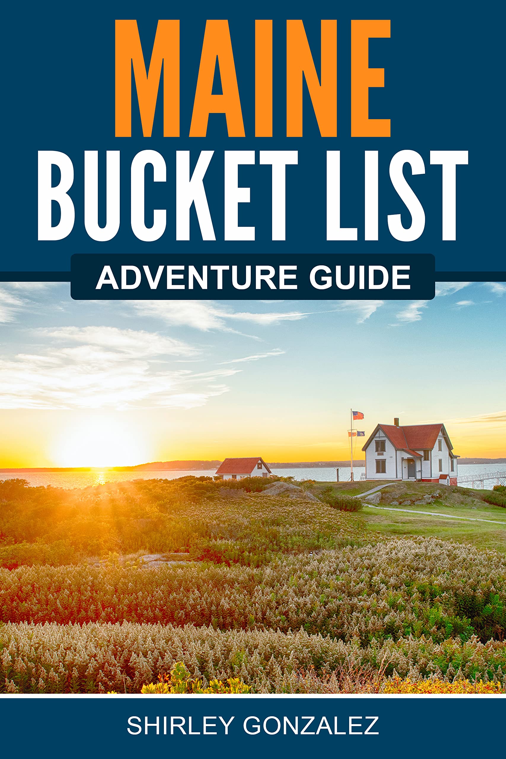 Maine Bucket List Adventure Guide: Explore 100 Offbeat Destinations You Must Visit!
