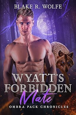 Amazon.com: Wyatt's Forbidden Mate: MM Wolf Shifter Romance (Ombra Pack ...